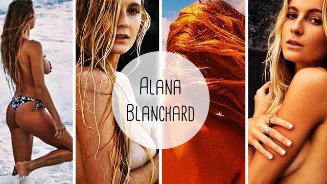 ash chaudhary recommends Alana Blanchard Naked